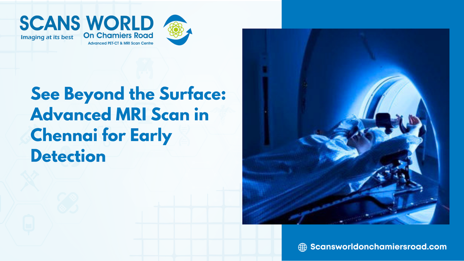 Advanced MRI scan in Chennai for early detection with high precision imaging technology